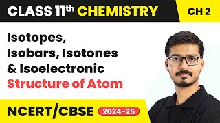 Isotopes Isobars Isotones amp Isoelectronic  Structure of Atom  Class 11 Chemistry Chapter 2 [upl. by Tamberg]