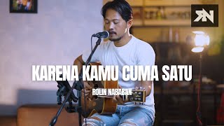 KARENA KAMU CUMA SATU  NAIF ROLIN NABABAN COVER [upl. by Franckot]