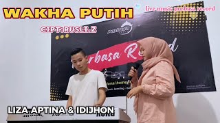 LAGU LAMPUNGWAKHA PUTIHCIPTRUSLIZCOVLIZA APTINAampIDIJHON [upl. by Oisinoid]