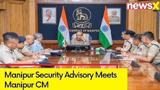 Manipur Security Advisory Meets Manipur CM Meeting On Security amp Administrative Measures  NewsX [upl. by Rehsa]