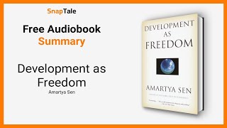 Development as Freedom by Amartya Sen 7 Minute Summary [upl. by Estele3]