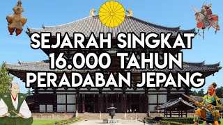 Sejarah Singkat 16000 Tahun Peradaban Jepang Periode Jomon hingga Restorasi Meiji [upl. by Nedia]