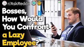 Bosses How Would You Confront A Lazy Employee [upl. by Frodine321]