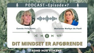 ADHD HOS VOKSNE PODCAST  Ep 7 – Dit mindset er afgørende [upl. by Kciregor]