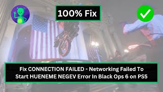 Fix CONNECTION FAILED  Networking Failed To Start HUENEME NEGEV Error In Black Ops 6 on PS5 [upl. by Ennairrac994]