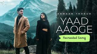 Yaad Aaoge  Armaan Thakur ReCreated Song SoloMethai [upl. by Hesther]