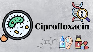 Ciprofloxacin  Uses Mechanism Of Action Pharmacology Adverse Effects And Contraindications [upl. by Edialeda]