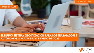 El nuevo sistema de cotización para autónomos en 2023  Webinar [upl. by Torrin]