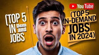 Top 5 InDemand Jobs in 2024  Most SoughtAfter Careers and Industries viralvideo [upl. by Gratia456]