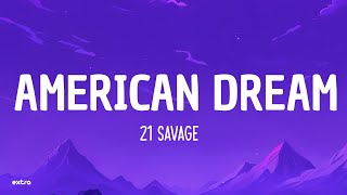 21 Savage  american dream Lyrics [upl. by Berwick]