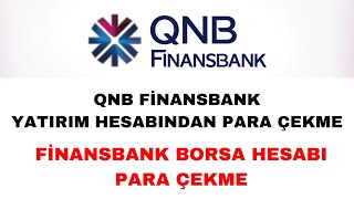 QNB Finansbank Yatırım Hesabından Para Çekme  Finansinvest Para Çekme [upl. by Moynahan]