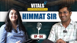 Vitals Baatein Nursing Ki  EP04 Himmat sir ki kahani aur struggles  Part  2  NORCET [upl. by Wallach6]