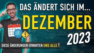 Diese ÄNDERUNGEN erwarten uns ALLE Dezember 2023  Gesetze Neuigkeiten amp Vorschriften Dezember [upl. by Telrats]