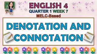 ENGLISH 4  QUARTER 1 WEEK 7  DENOTATION AND CONNOTATION  MELCBASED [upl. by Kcid]