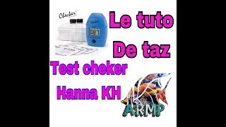 Le tuto de TAZ Comment bien faire son test de KH avec le checker HANNA MARINE [upl. by Amuwkuhc723]