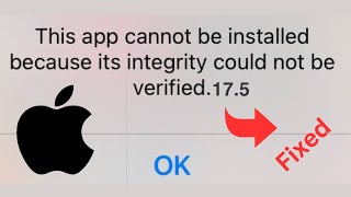 This app cannot be installed because its integrity could not be verified ios 175 2024 [upl. by Quartet]