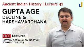 Ancient Indian History Lecture 41 Gupta Age  Decline amp Harshavardhana  UPSC History Optional [upl. by Adile609]