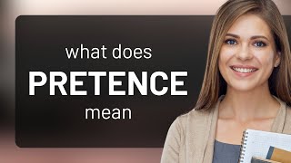 Pretence — what is PRETENCE definition [upl. by Aniez]