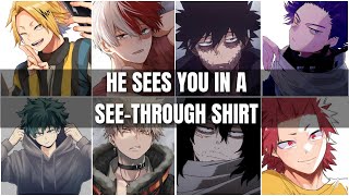 He sees you in a seethrough shirt for the first  mha x reader [upl. by Aicittel]