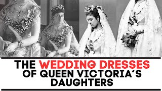 The WEDDING DRESSES OF Queen Victorias Daughters Part Two [upl. by Tabbitha111]