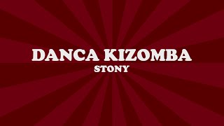 Stony  Danca Kizomba Lyrics [upl. by Hardin457]