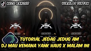 Tutorial Jedag Jedug Alight Motion DJ Mau Kemana Yank X Malam Ini [upl. by Gilles]