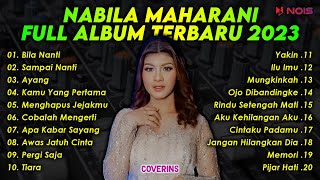 Nabila Maharani  Bila Nanti Sampai Nanti Ayang  Full Album Terbaru 2023 Tanpa Iklan [upl. by Hallett]