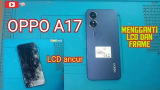 Service Oppo a17 lcd ancur  habis terjatuh SPESIAL 17 AGUSTUS 2024 [upl. by Enirroc329]