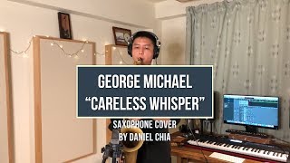 Careless Whisper COVER Saxophone  Daniel Chia [upl. by Oikim]