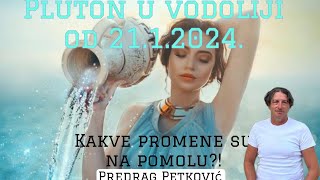 PREDRAG PETKOVIĆ PLUTON U VODOLIJI OD 21012024 KAKVE PROMENE ĆE DONETI [upl. by Giles]