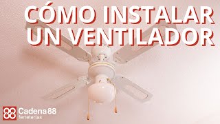 Cómo instalar un ventilador de techo  Cadena 88 [upl. by Derron]