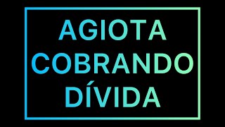 AGIOTA COBRANDO DÍVIDA [upl. by Anahc]