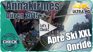 Annakirmes Düren 2015  Apré Ski XXL Onride UHD4K [upl. by Ahsieuqal773]