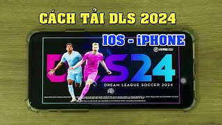 Cách tải DLS 2024 trên iOS iPhone mới nhất [upl. by Sabu233]