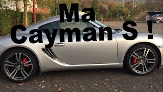 Ma nouvelle voiture  Porsche Cayman S [upl. by Oiralednac]