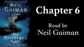 The Graveyard Book Chapter 6  Read by Neil Gaiman [upl. by Aihc62]