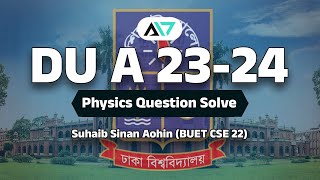 DU A unit Admission Test 202324 । Physics Written amp MCQ Question Solve [upl. by Arel]