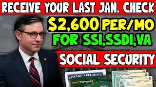 RECEIVE YOUR LAST JAN CHECK 2600 Monthly Checks For Social Security SSI SSDI VA [upl. by Lilaj]