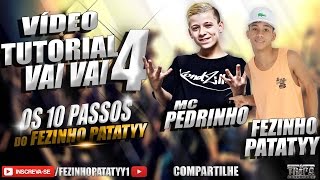 MC Pedrinho  Vai Vai 4  Fezinho Patatyy  Tutorial [upl. by Zosi]