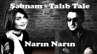 Şəbnəm Tovuzlu amp Talıb Tale  Narın Narın Official Video [upl. by Ahser]