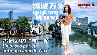 Las mil caras de Wuxi Da un paseo por el antiguo canal de Wuxi [upl. by Ecahc]