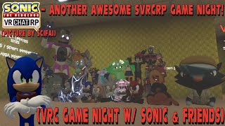 Another Awesome SVRCRP Game Night VRC Game Night W Sonic amp Friends [upl. by Brigid981]