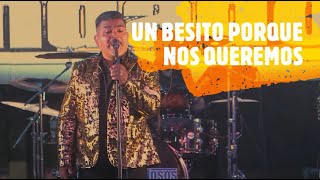 LOS BONDADOSOS EN VIVO 2022 UN BESITO PORQUE NOS QUEREMOS [upl. by Egap896]