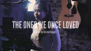 THE ONES WE ONCE LOVED  BenampBen Female Cover by Kristel Fulgar [upl. by Atel]