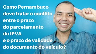 Conflito entre o prazo do parcelamento do IPVA e o prazo de validade do documento do veículo [upl. by Ahtelahs302]