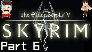 The Elder Scrolls V Skyrim  PLAYTHROUGH Part 6 HOT Lets Play Gameplay [upl. by Sualokcin]