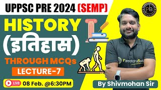 UPPSC Prelims History  UPPSC History MCQs  Lecture7  By Shivmohan Sir  Pareeksha Baaz [upl. by Seroled445]