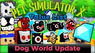 Pet Simulator X Value List  31 MAY 2023  Roblox Pet Sim X Dog World Update Value List [upl. by Acinnod]