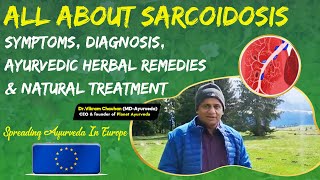 All About Sarcoidosis  Symptoms Diagnosis Ayurvedic Herbal Remedies amp Natural Treatment [upl. by Ellah]