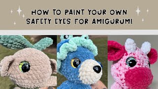 How to paint your own safety eyes for your crochet amigurumi ✨👀 [upl. by Aratal319]